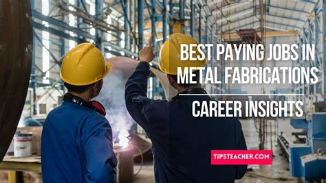 t paying jobs in metal fabrications|high paying metal fabrication jobs.